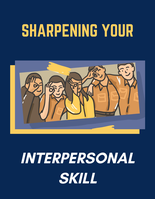 Sharpening Your Interpersonal Skill