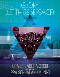 (Glory) Let There Be Peace by Ora Et Labora Choir, PPA Sonhalan Niki-Niki