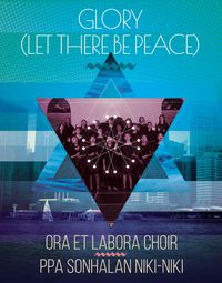 (Glory) Let There Be Peace by Ora Et Labora Choir, PPA Sonhalan Niki-Niki